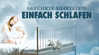 Ganz leicht einschlafen und entspannt durchschlafen  Einschlafhilfe Meditation Hypnose [upl. by Munson992]