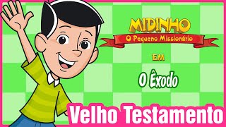 O exôdo  Midinho o Pequeno Missionário [upl. by Ennybor418]