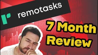 REMOTASKS after 7 Months Brutally Honest Review [upl. by Pucida]