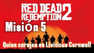 RED DEAD REDEMPTION 2  misión 5 quien carajos es Leviticus Cornwall completa forajidos [upl. by Findley]