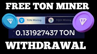 Free Ton Miner  Withdraw Free 24 Ton Coin Instantly On Telegram [upl. by Rehpatsirhc]