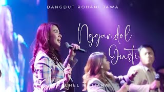 NGGANDOL GUSTI  Dangdut Rohani Jawa   Rachel Mutiara [upl. by Negiam]