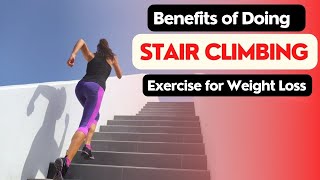 Benefits of Doing Stair Climbing Exercise for Weight Loss [upl. by Ahsimat]