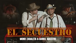 EL SECUESTRO  Mono Zabaleta Daniel Maestre  Video Oficial [upl. by Ecinue]