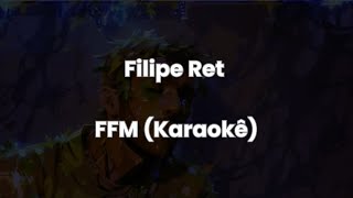 Filipe Ret  FFM Karaokê [upl. by Alyahc608]