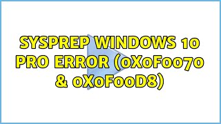 SysPrep Windows 10 Pro Error 0x0f0070 amp 0x0f00d8 [upl. by Liscomb]