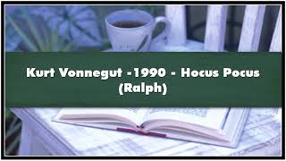 Kurt Vonnegut 1990 Hocus Pocus Ralph Audiobook [upl. by Laurena]