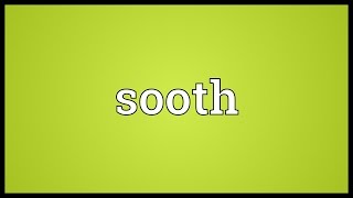 Sooth Meaning [upl. by Lovash]