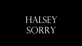 Sorry  Halsey Lyrics [upl. by Wilt]