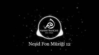 Neşid Fonu 2021 ¦ İslamic Background Vocal Nasheed ¦ Müziksiz İslami Fon 12 [upl. by Reisch]