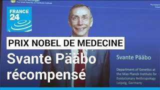 Svante Pääbo prix Nobel de Médecine • FRANCE 24 [upl. by Htebasyle]