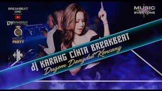 DJ KARANG CINTA  FULL BASS  BREAKBEAT 2024  MELODY KENCANG√√ [upl. by Sperling]