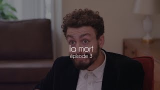 La mort  Épisode 3  Roman Frayssinet [upl. by Napra]