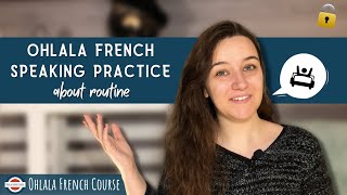 French Conversation Practice  Routine [upl. by Eatnahc]