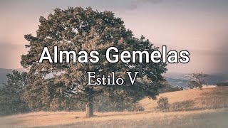 Almas Gemelas  Estilo V LetraLyrics [upl. by Nisior]