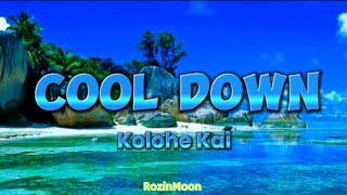 Cool Down  Kolohe Kai lyrics kolohekai [upl. by Alenas]