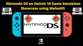 Nintendo DS on Nintendo Switch MelonDS Emulator Latest 10 Game Test [upl. by Chiarra878]