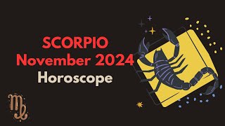 Scorpio November 2024 Horoscope [upl. by Cerveny]