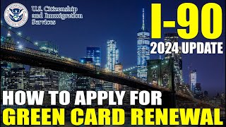 I90 Application to Replace Permanent Resident Card Green Card 2024 UPDATE Step by Step [upl. by Airliah]