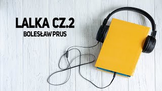 Lalka  Bolesław Prus Audiobook lektura szkolna cz 2 [upl. by Phemia]