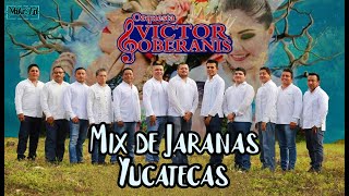 MIX DE JARANAS YUCATECAS  orquesta jaranera VICTOR SOBERANIS  MIGUEL COLLÍ [upl. by Rab]