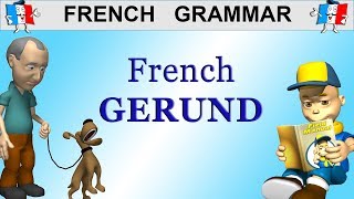 LEARN FRENCH GRAMMAR  THE GERUND en  present participle [upl. by Girhiny]