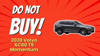 2020 Volvo XC60 T5 Momentum 🚫 7 Reasons NOT to Buy [upl. by Etna]