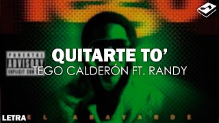 Tego Calderón  Quitarte To ft Randy Letra  SONGBOOK [upl. by Soll]