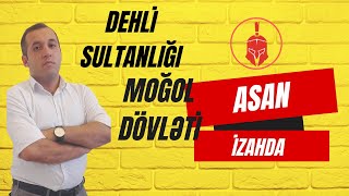 Dehli Sultanlığı  Moğol dövləti  ASAN izahda [upl. by Niac491]