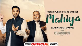 The Classics Live Mahiya Official Video The Wadalis  Ustad Puran Chand Wadali Lakhwinder Wadali [upl. by Ysdnil]