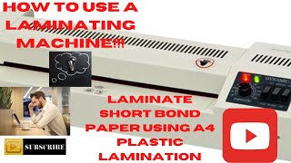 HOW TO USE A LAMINATING MACHINE AND LAMINATE SHORT BOND PAPER USING A4 PLASTIC LAMINATION TAGALOG [upl. by Natale]