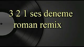 3 2 1 ses deneme roman remix [upl. by Cirda297]