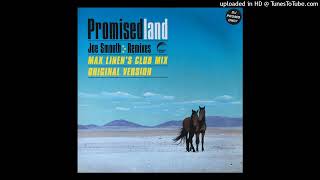 Joe Smooth  Promised Land Max Linen Club Mix [upl. by Gnuoy]