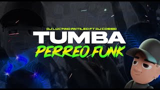 TUMBA Perreo Funk  DJ Luc14no Antileo Ft DJ Cossio [upl. by Htebazile]