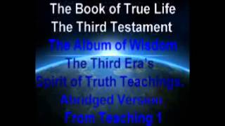 The Book of True Life The Third Testament  From Teaching 1 [upl. by Blanding736]