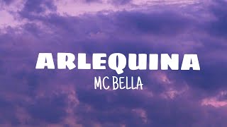 Arlequina  Mc Bella lyrics [upl. by Allebasi]