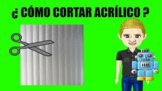 ✅ COMO CORTAR ACRILICO MUY FÁCIL [upl. by Kulsrud]