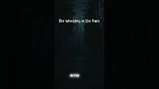 The whistling in the dark 👹 horrorshorts horrorstory scarystories scary [upl. by Calondra]