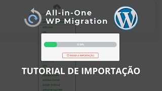 Tutorial de Importação de site via o Plugin All In One WP Migration [upl. by Burman]