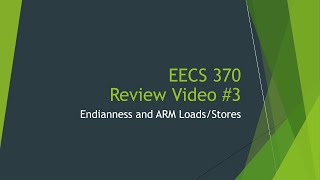 EECS 370 Review 3  Endianness and ARM LoadsStores [upl. by Xerxes688]