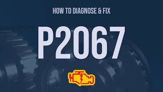 How to Diagnose and Fix P2067 Engine Code  OBD II Trouble Code Explain [upl. by Leahcimauhsoj]