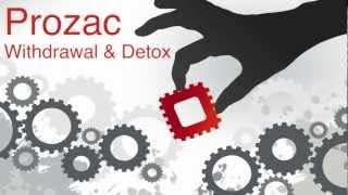 Prozac Withdrawal and Prozac Detox [upl. by Oriana]