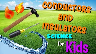 Conductors and Insulators  Science for Kids [upl. by Eisset788]