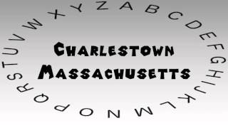 How to Say or Pronounce USA Cities — Charlestown Massachusetts [upl. by Jolda725]