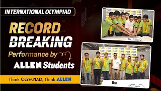 🔥 Record Breaking Performance By ALLEN Students  International Olympiad  ALLEN Career Institute [upl. by Nishi707]