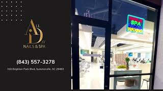 All Day Nails amp Spa in Summerville SC 29483  Brighton Park Blvd [upl. by Aifoz70]