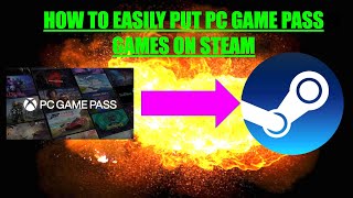 How To Put PC Game Pass Games On Steam [upl. by Kakalina827]