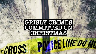 The Most Disturbing Christmas Crimes [upl. by Anai174]