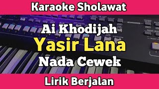 Karaoke  Yasir Lana Nada Cewek Lirik Video  Karaoke Sholawat [upl. by Aivila]