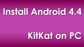 Install Android 44 KitKat on PC How To [upl. by Anwaf]